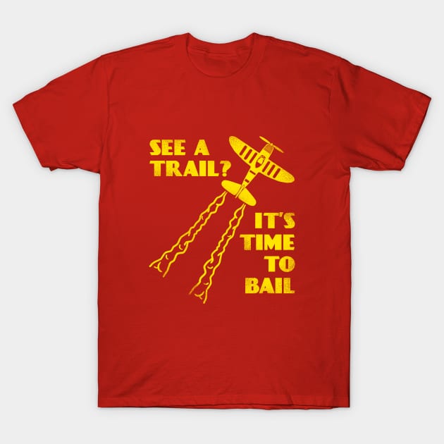 See A Trail It's Time To Bail T-Shirt by dumbshirts